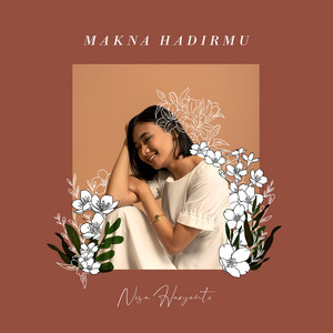Download Lagu Nisa Haryanti - Makna Hadirmu MP3 Download Lagu Nisa Haryanti - Makna Hadirmu MP3