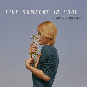 Download Lagu Mary Steinbrecher - Like Someone In Love MP3 Download Lagu Mary Steinbrecher - Like Someone In Love MP3