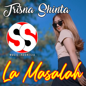 Download Lagu TRISNA SHINTA - La Masalah MP3 Download Lagu TRISNA SHINTA - La Masalah MP3
