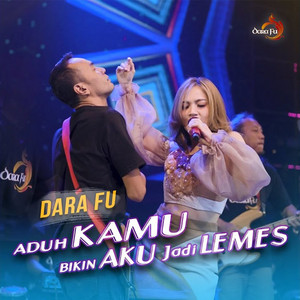Download Lagu Dara FU - Aduh kamu Bikin Aku Jadi Lemes MP3 Download Lagu Dara FU - Aduh kamu Bikin Aku Jadi Lemes MP3