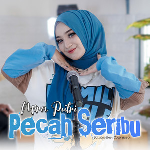 Download Lagu Mira Putri - Pecah Seribu MP3 Download Lagu Mira Putri - Pecah Seribu MP3