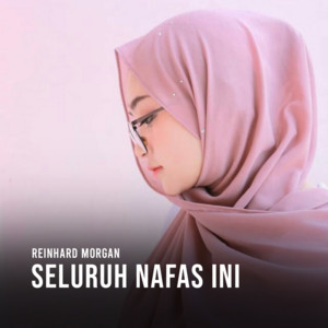 Download Lagu Reinhard Morgan - Seluruh Nafas Ini MP3 Download Lagu Reinhard Morgan - Seluruh Nafas Ini MP3