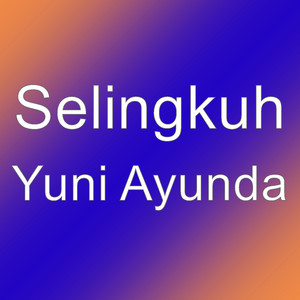 Download Lagu Selingkuh - Yuni Ayunda MP3 Download Lagu Selingkuh - Yuni Ayunda MP3