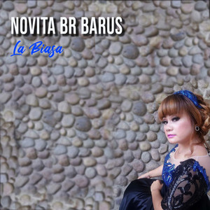 Download Lagu Novita Br Barus - La Biasa MP3 Download Lagu Novita Br Barus - La Biasa MP3