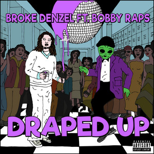 Download Lagu Broke Denzel, Bobby Raps - Draped Up MP3 Download Lagu Broke Denzel, Bobby Raps - Draped Up MP3