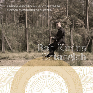 Download Lagu Franky Kuncoro, Alvin Witarsa, Czech Symphony Orchestra - Roh Kudus Datanglah MP3 Download Lagu Franky Kuncoro, Alvin Witarsa, Czech Symphony Orchestra - Roh Kudus Datanglah MP3