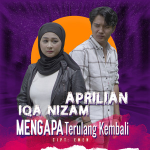 Download Lagu Aprilian, Iqa Nizam - Mengapa Terulang Kembali MP3