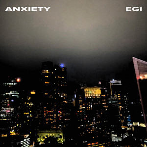 Download Lagu Egi - Anxiety MP3
