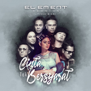 Download Lagu ELEMENT Reunion, Tissa Biani - Cinta Tak Bersyarat - 2019 Version MP3 Download Lagu ELEMENT Reunion, Tissa Biani - Cinta Tak Bersyarat - 2019 Version MP3