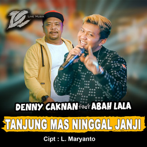 Download Lagu Denny Caknan, Abah Lala - Tanjung Mas Ninggal Janji MP3 Download Lagu Denny Caknan, Abah Lala - Tanjung Mas Ninggal Janji MP3