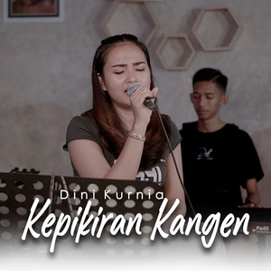 Download Lagu Dini Kurnia - Kepikiran Kangen MP3 Download Lagu Dini Kurnia - Kepikiran Kangen MP3
