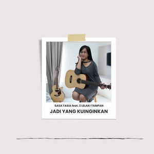 Download Lagu Sasa Tasia, 3 Lelaki Tampan - Jadi Yang Kuinginkan MP3 Download Lagu Sasa Tasia, 3 Lelaki Tampan - Jadi Yang Kuinginkan MP3