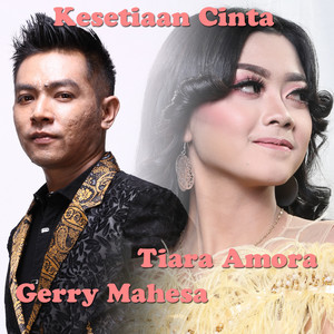 Download Lagu Gerry Mahesa, Tiara Amora - Kesetiaan Cinta MP3