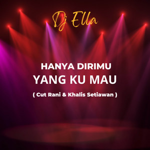 Download Lagu DJ Ela, Cut Rani Auliza - Hanya Dirimu Yang Ku Mau - Remix MP3 Download Lagu DJ Ela, Cut Rani Auliza - Hanya Dirimu Yang Ku Mau - Remix MP3