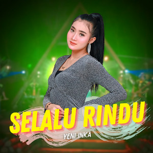 Download Lagu Yeni Inka - Selalu Rindu MP3 Download Lagu Yeni Inka - Selalu Rindu MP3