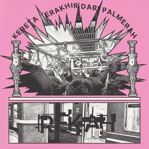 Download Lagu Rekah - KERETA TERAKHIR DARI PALMERAH MP3 Download Lagu Rekah - KERETA TERAKHIR DARI PALMERAH MP3