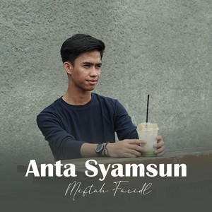 Download Lagu Miftah Faridl - Anta Syamsun MP3 Download Lagu Miftah Faridl - Anta Syamsun MP3