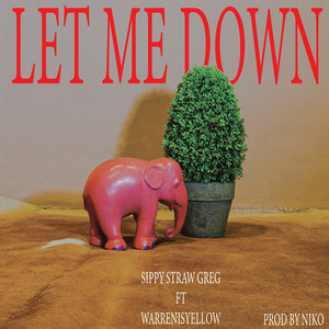 Download Lagu Sippy Straw Greg, warrenisyellow - Let Me Down MP3