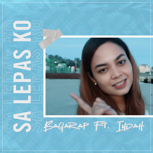 Download Lagu Bagarap, Indah - Sa Lepas Ko MP3 Download Lagu Bagarap, Indah - Sa Lepas Ko MP3