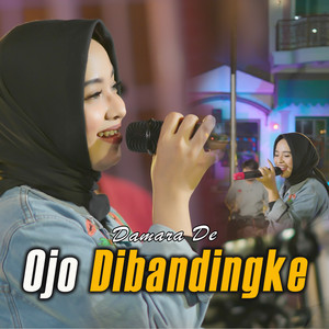 Download Lagu Damara De - Ojo Dibandingke MP3 Download Lagu Damara De - Ojo Dibandingke MP3