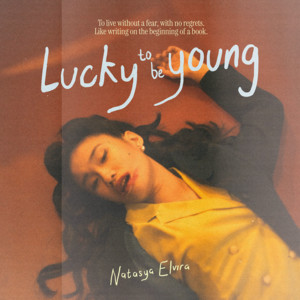 Download Lagu Natasya Elvira - So Lucky to Be Young MP3