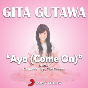 Download Lagu Gita Gutawa - Ayo (Come On) MP3 Download Lagu Gita Gutawa - Ayo (Come On) MP3
