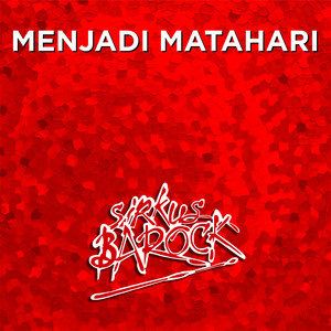 Download Lagu Sirkus Barock - Menjadi Matahari MP3