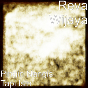 Download Lagu Reva Wijaya - Pingin Nangis Tapi Isin MP3 Download Lagu Reva Wijaya - Pingin Nangis Tapi Isin MP3
