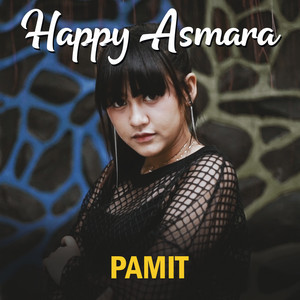 Download Lagu Happy Asmara - Pamit MP3 Download Lagu Happy Asmara - Pamit MP3