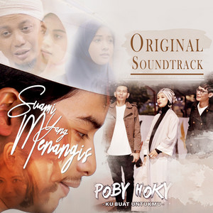 Download Lagu Poby Hoky - Ku Buat Untukmu (Original Soundtrack Suami Yang Menangis The Movie) MP3 Download Lagu Poby Hoky - Ku Buat Untukmu (Original Soundtrack Suami Yang Menangis The Movie) MP3