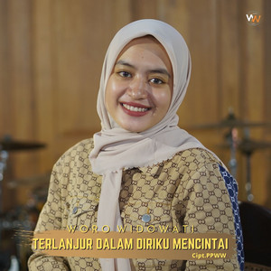 Download Lagu Woro Widowati - Telanjur Dalam Diriku Mencintai MP3 Download Lagu Woro Widowati - Telanjur Dalam Diriku Mencintai MP3