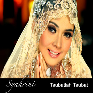Download Lagu Syahrini - Taubatlah Taubat MP3 Download Lagu Syahrini - Taubatlah Taubat MP3
