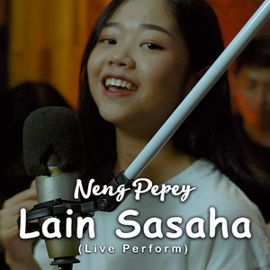 Download Lagu Neng Pepey - Lain Sasaha - Live Perform MP3