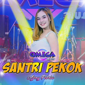 Download Lagu Ajeng Febria, Omega Music - Santri Pekok MP3 Download Lagu Ajeng Febria, Omega Music - Santri Pekok MP3
