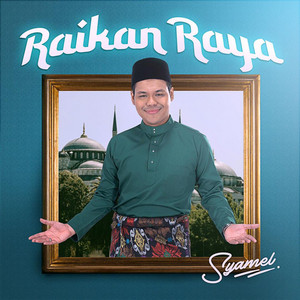Download Lagu Syamel - Raikan Raya MP3 Download Lagu Syamel - Raikan Raya MP3