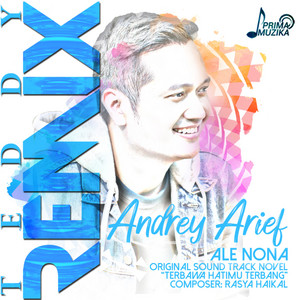 Download Lagu Andrey Arief, Teddy - Ale Nona (Original Soundtrack Novel Terbawa Hatimu Terbang) - Teddy Remix MP3 Download Lagu Andrey Arief, Teddy - Ale Nona (Original Soundtrack Novel Terbawa Hatimu Terbang) - Teddy Remix MP3