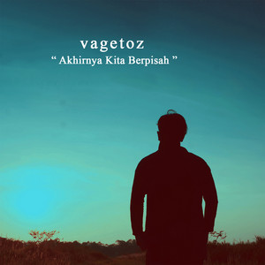 Download Lagu Vagetoz - Akhirnya Kita Berpisah MP3 Download Lagu Vagetoz - Akhirnya Kita Berpisah MP3