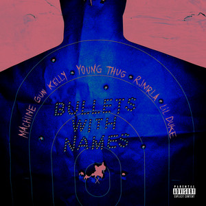 Download Lagu Machine Gun Kelly, Young Thug, RJMrLA, Lil Duke - Bullets With Names (feat. Young Thug, RJMrLA & Lil Duke) MP3 Download Lagu Machine Gun Kelly, Young Thug, RJMrLA, Lil Duke - Bullets With Names (feat. Young Thug, RJMrLA & Lil Duke) MP3