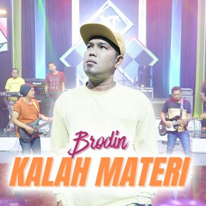 Download Lagu Brodin - Kalah Materi MP3 Download Lagu Brodin - Kalah Materi MP3