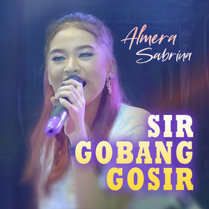 Download Lagu Almera Sabrina - Sir Gobang Gosir MP3 Download Lagu Almera Sabrina - Sir Gobang Gosir MP3