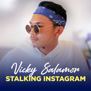 Download Lagu Vicky Salamor - Stalking Instagram MP3 Download Lagu Vicky Salamor - Stalking Instagram MP3