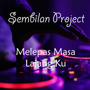 Download Lagu Sembilan Project - Melepas Masa Lajang Ku - Remix MP3 Download Lagu Sembilan Project - Melepas Masa Lajang Ku - Remix MP3