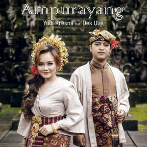 Download Lagu Yudi Kresna, Dek Ulik - Ampurayang MP3 Download Lagu Yudi Kresna, Dek Ulik - Ampurayang MP3