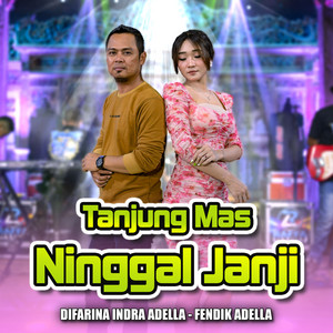 Download Lagu Difarina Indra Adella, Fendik Adella - Tanjung Mas Ninggal Janji MP3 Download Lagu Difarina Indra Adella, Fendik Adella - Tanjung Mas Ninggal Janji MP3