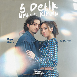 Download Lagu Bryan Domani, Salshabilla - 5 Detik Untuk Rindu - From "5 Detik & Rasa Rindu" MP3 Download Lagu Bryan Domani, Salshabilla - 5 Detik Untuk Rindu - From "5 Detik & Rasa Rindu" MP3