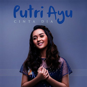 Download Lagu Putri Ayu - Cinta Dia MP3 Download Lagu Putri Ayu - Cinta Dia MP3