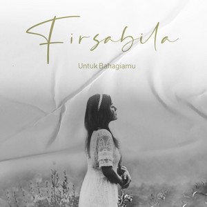 Download Lagu Firsabila - Untuk Bahagiamu MP3