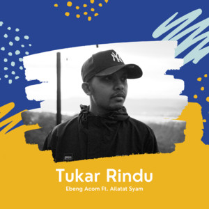 Download Lagu Ebeng Acom - Tukar Rindu MP3 Download Lagu Ebeng Acom - Tukar Rindu MP3