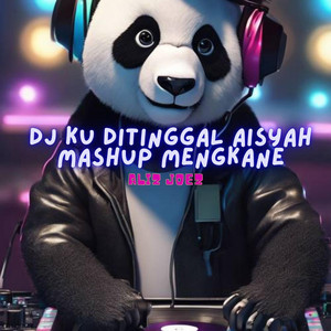 Download Lagu ALIZ JOEZ - DJ KU DITINGGAL AISYAH MASHUP MENGKANE MP3 Download Lagu ALIZ JOEZ - DJ KU DITINGGAL AISYAH MASHUP MENGKANE MP3