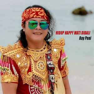 Download Lagu Ray Peni - Hidup Happy Mati Dibali MP3 Download Lagu Ray Peni - Hidup Happy Mati Dibali MP3